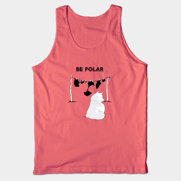 BE POLAR Tank Top by SIMPLICITEE